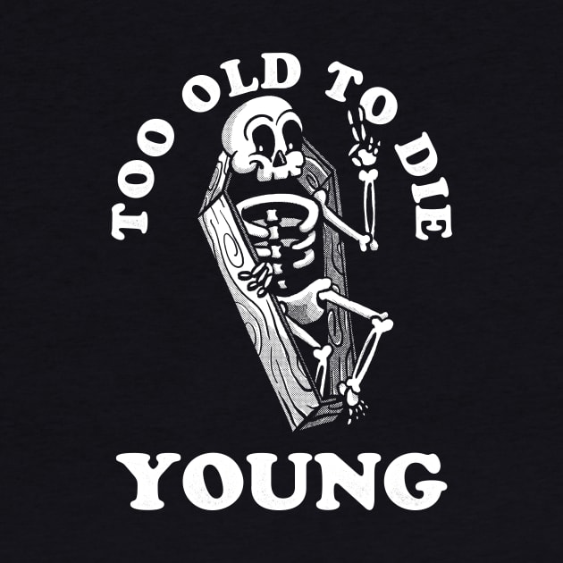 Too Old To Die Young by zawitees